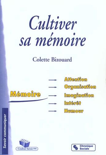 Couverture du livre « Cultiver sa mémoire ; 4e édition » de Colette Bizouard aux éditions Chronique Sociale