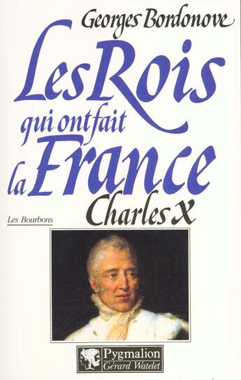 Couverture du livre « Charles x br » de Georges Bordonove aux éditions Pygmalion