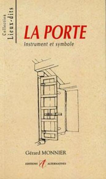 Couverture du livre « La porte instrument et symbole » de Gerard Monnier aux éditions Alternatives