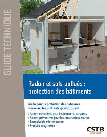 Couverture du livre « Radon et sols pollués, protection des bâtiments : guide pour la protection des bâtiments vis-a-vis » de Bernard Collignan aux éditions Cstb