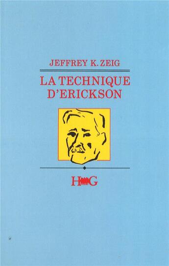 Couverture du livre « La technique d'Erickson » de Jeffrey K. Zeig aux éditions Hommes Et Groupes