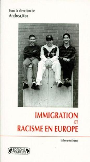 Couverture du livre « Immigration et racisme en Europe » de Rea/ aux éditions Complexe