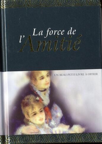 Couverture du livre « Force de l'amitie » de Exley H aux éditions Exley