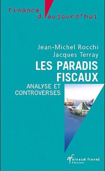 Couverture du livre « Paradis fiscaux » de Jean-Michel Rocchi et Jacques Terray aux éditions Arnaud Franel