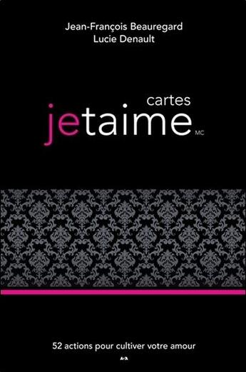 Couverture du livre « Cartes jetaime ; 52 actions pour cultiver votre amour » de Jean-Francois Beauregard et Lucie Denault aux éditions Ada