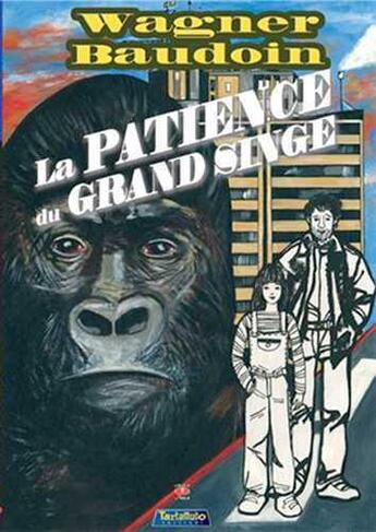 Couverture du livre « La patience du grand singe » de Wagner/Labrique aux éditions Tartamudo