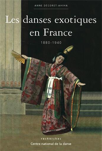 Couverture du livre « Les danses exotiques en France (1880 1940) » de  aux éditions Centre National De La Danse