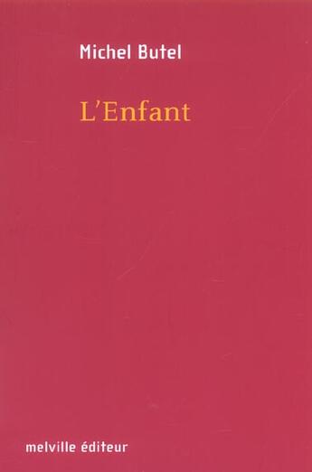 Couverture du livre « L'Enfant » de Michel Butel aux éditions Leo Scheer