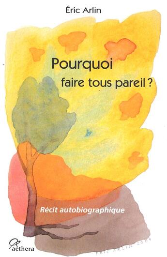 Couverture du livre « Pourquoi faire tous pareil » de Arlin Eric aux éditions Aethera