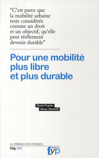 Couverture du livre « Pour une Mobilite Plus Libre et Plus Durable » de Kaplan et Marzloff aux éditions Fyp