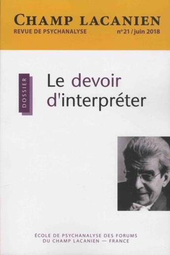 Couverture du livre « Champ lacanien n 21 le devoir d interpreter - juillet 2018 » de  aux éditions Revue Champ Lacanien