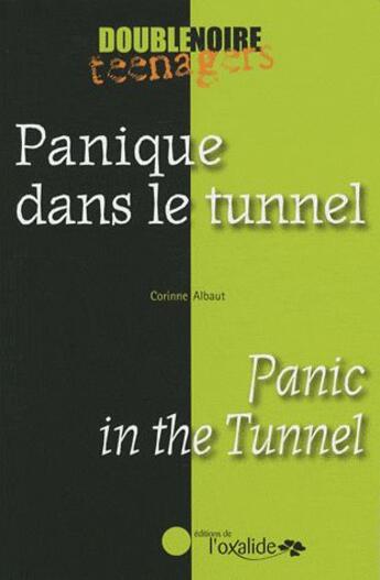Couverture du livre « Panique dans le tunnel ; panic in the tunnel » de Corinne Albaut aux éditions Oxalide