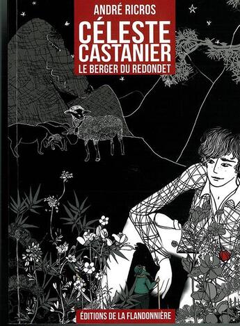 Couverture du livre « Céleste Castanier ; le berger du redondet » de Andre Ricros aux éditions Flandonniere