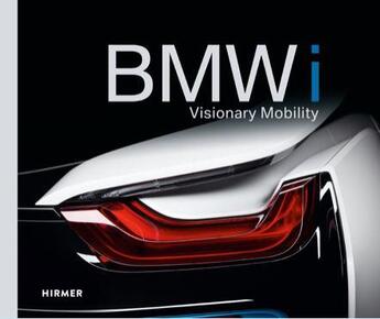 Couverture du livre « Bmwi born electric - future mobility » de Braun Andreas aux éditions Hirmer