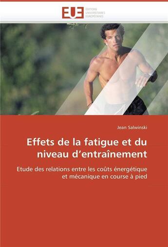 Couverture du livre « Effets de la fatigue et du niveau d entrainement » de Salwinski-J aux éditions Editions Universitaires Europeennes