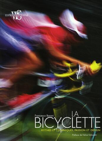 Couverture du livre « La bicyclette - mythes et techniques, passion et design » de Baroni/Gimondi aux éditions White Star