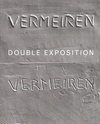 Couverture du livre « Didier Vermeiren: double exposition » de Zoe Gray et Susana Gallego Cuesta aux éditions Fonds Mercator