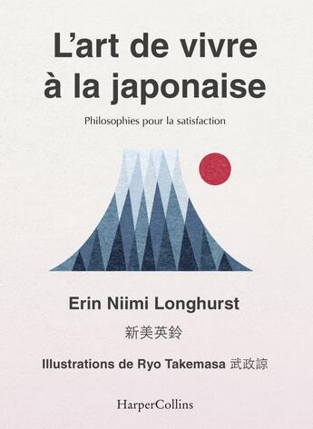 Couverture du livre « L'art de vivre à la japonaise » de Erin Niimi Longhurst aux éditions Harpercollins