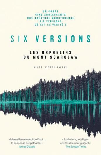 Couverture du livre « Six versions Tome 1 : les orphelins du mont Scarclaw » de Matt Wesolowski aux éditions Les Arenes
