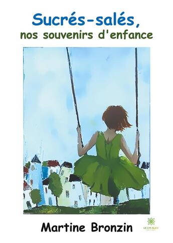 Couverture du livre « Sucrés-salés : nos souvenirs d'enfance » de Martine Bronzin aux éditions Le Lys Bleu