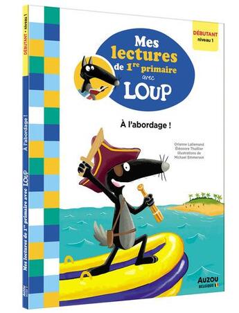 Couverture du livre « Mes lectures de 1re primaire avec Loup : À l'abordage ! » de Orianne Lallemand et Eleonore Thuillier et Michael Emmerson aux éditions Auzou