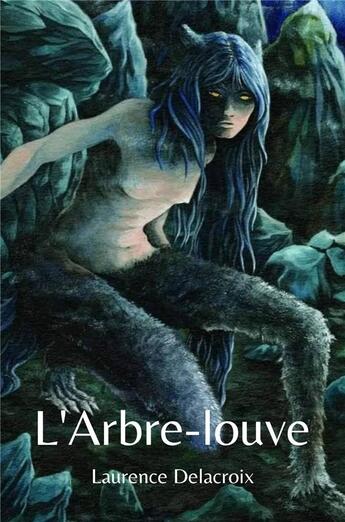 Couverture du livre « L'arbre-louve » de Laurence Delacroix aux éditions Librinova