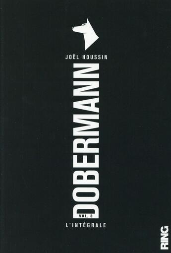 Couverture du livre « Dobermann (l'integrale volume 3) » de Joel Houssin aux éditions Ring