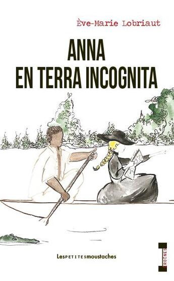 Couverture du livre « Anna en terra incognita » de Eve-Marie Lobriaut aux éditions Les Petites Moustaches