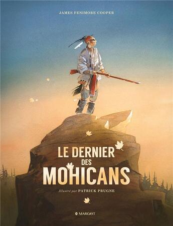 Couverture du livre « Le dernier des Mohicans » de Patrick Prugne et Vanina Noel aux éditions Margot