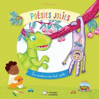 Couverture du livre « Poésies jolies : les émotions des tout-petits » de Didier Zanon aux éditions Le Crayon A Roulettes