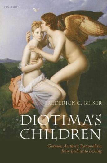 Couverture du livre « Diotima's Children: German Aesthetic Rationalism from Leibniz to Lessi » de Beiser Frederick C aux éditions Oup Oxford