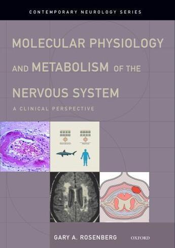 Couverture du livre « Molecular Physiology and Metabolism of the Nervous System: A Clinical » de Rosenberg Gary A aux éditions Oxford University Press Usa