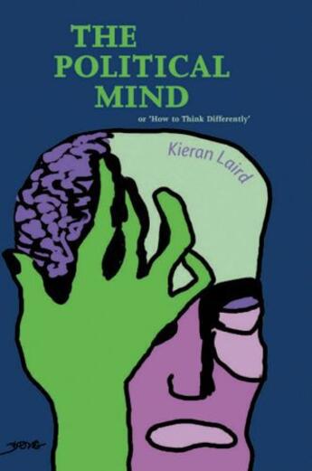 Couverture du livre « The Political Mind: or 'How to Think Differently » de Laird Kieran aux éditions Edinburgh University Press