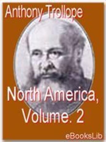 Couverture du livre « North America, Vol. 2 » de Anthony Trollope aux éditions Ebookslib