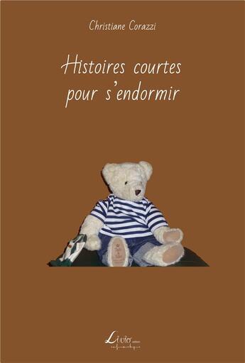 Couverture du livre « Histoires courtes pour s'endormir » de Christiane Corazzi aux éditions Livio Editions