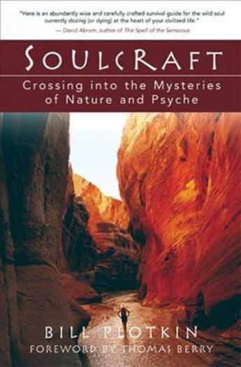 Couverture du livre « SOULCRAFT: THE SHAMANIC JOURNEY TO NATURE YOUR SOUL''S TRUE PURPOSE » de Bill Plotkin aux éditions New World Library