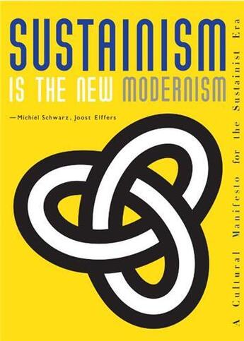 Couverture du livre « Sustainism is the new modernism: a cultural manifesto for the sustainist era » de Schwarz/Elffers aux éditions Thames & Hudson