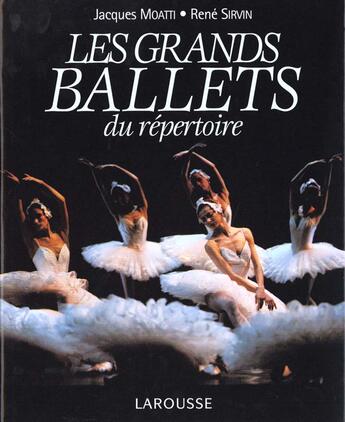 Couverture du livre « Les Grands Ballets Du Repertoire » de Rene Sirvin et Jacques Moatti aux éditions Larousse