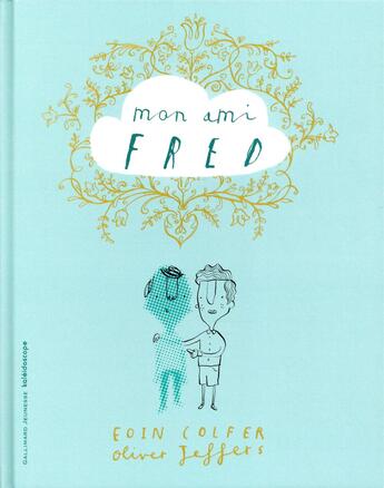 Couverture du livre « Mon ami Fred » de Eoin Colfer et Oliver Jeffers aux éditions Gallimard-jeunesse