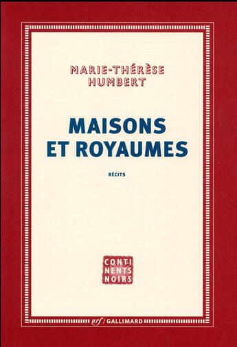 Couverture du livre « Maisons et royaumes » de Marie-Therese Humbert aux éditions Gallimard