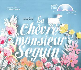 Couverture du livre « La chevre de monsieur seguin » de Daudet/Garoche aux éditions Pere Castor