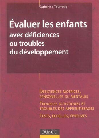 Couverture du livre « Évaluer les enfants avec déficiences ou troubles du développement » de Catherine Tourrette aux éditions Dunod
