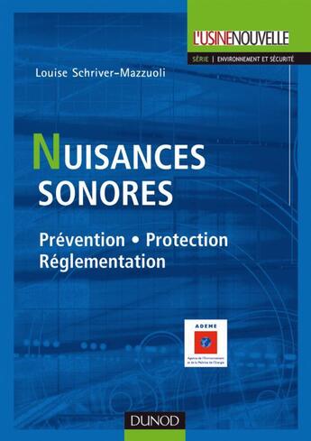 Couverture du livre « Nuisances sonores ; prévention, protection , règlementation » de Schriver-Mazzuoli L. aux éditions Dunod