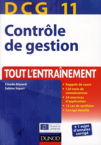 Couverture du livre « DCG 11 ; contrôle de gestion ; tout l'entraînement (2e édition) » de Sabine Separi et Claude Alazard aux éditions Dunod