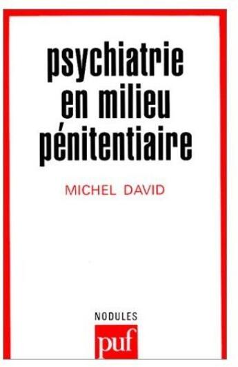 Couverture du livre « Psychiatrie en milieu pénitentiaire » de Michel David aux éditions Puf