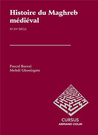 Couverture du livre « Histoire du maghreb medieval - xie-xve siecle » de Buresi/Ghouirgate aux éditions Armand Colin