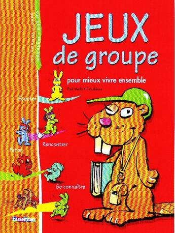 Couverture du livre « Jeux de groupe ; pour mieux vivre ensemble » de Merlo/Pic aux éditions Casterman