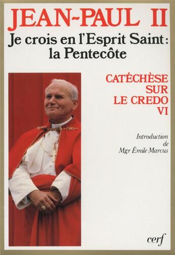 Couverture du livre « Je crois en l'Esprit Saint : La Pentecôte » de Jean-Paul Ii aux éditions Cerf