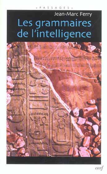 Couverture du livre « Les grammaires de l'intelligence » de Jean-Marc Ferry aux éditions Cerf