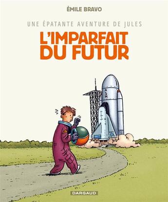 Couverture du livre « Une épatante aventure de Jules T.1 ; l'imparfait du futur » de Emile Bravo aux éditions Dargaud